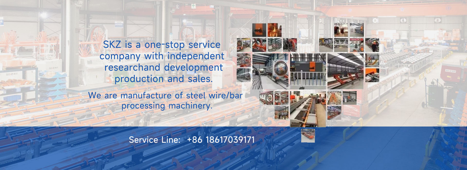 SKZ are manufacture of steel wire/bar processing machinery.